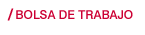 Bolsa de trabajo